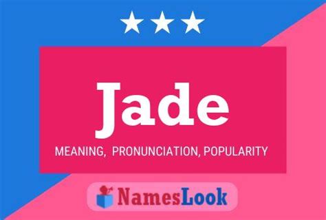 jade 人名|Jade 的含义、起源、发音和受欢迎程度